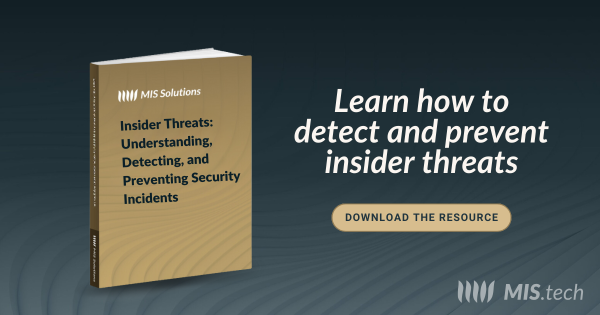 MIS.tech Insider Threats Understanding, Detecting, and Preventing Security Incidents